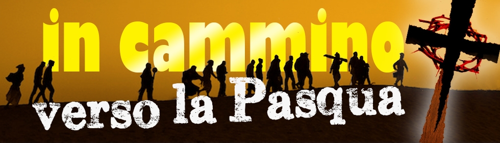 In Cammino verso la Pasqua – 2017